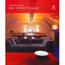 GRANDES IDEES POUR EMBELLIR L'ESPACE