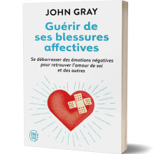 Guérir de Ses Blessures Affectives - John Gray