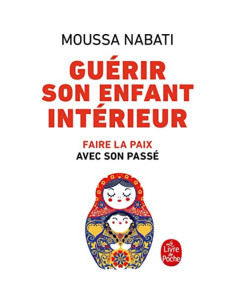 Guérir son enfant intérieur - Moussa Nabati