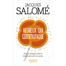 Heureux qui communique - Jacques Salomé