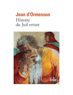 Histoire du Juif errant - Jean d' Ormesson