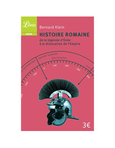 Histoire romaine : de la légende d'Énée à la dislocation de l'Empire - Bernard Klein