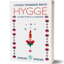 Hygge: Le Bien-être à la Danoise - Louisa Thomsen Brits