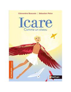 Icare, comme un oiseau - Clémentine Beauvais