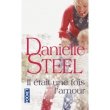 IL ETAIT UNE FOIS L'AMOUR - D. STEEL