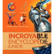 Incroyable Encyclopédie Junior - Larousse