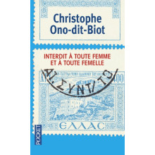 Interdit à Toute Femme et à Toute Femelle - Christophe Ono-dit-Biot