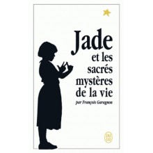 JADE ET LES SACRES MYSTERES DE LA VIE