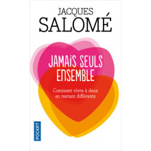 Jamais seuls ensemble - Jacques Salomé