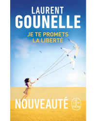 JE TE PROMETS LA LIBERTE - GOUNELLE