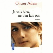 JE VAIS BIEN NE T'EN FAIS PAS