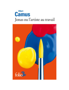 Jonas ou L'artiste au travail - Albert Camus