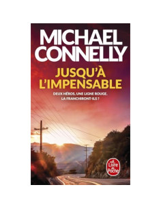 Jusqu'à l'impensable - Michael Connelly