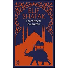 L'ARCHITECTE DU SULTAN - SHAFAK