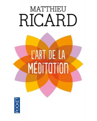 L'art de la méditation - Matthieu Ricard