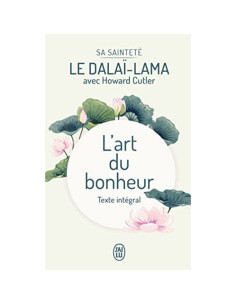 L'art du bonheur. Texte intégral : Tomes 1 et 2 - Sa Sainteté le Dalaï-Lama et Howard Cutler