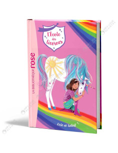 L'école des Licornes 18 - Evie et Soleil - La Bibliothèque Rose - hachette