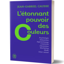 L'Etonnant Pouvoir des Couleurs - Jean-Gabriel Causse