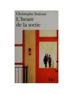 L'heure de la sortie - Christophe Dufossé