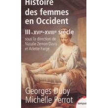 L'HISTOIRE DES FEMMES EN OCCIDENT 3, XVIe-XVIIIe SIECLE