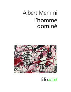 L'homme dominé - Albert Memmi
