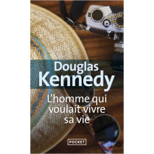 L'homme qui Voulait Vivre sa Vie - Douglas Kennedy