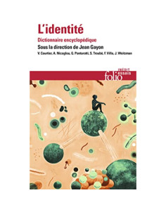 L'identité : Dictionnaire encyclopédique - Collectif (sous la direction de Jean Gayon)