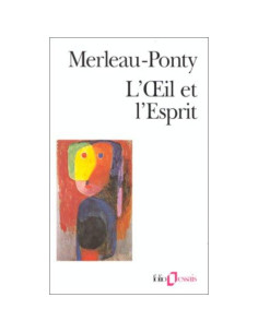 L'œil et l'esprit - Maurice Merleau-Ponty