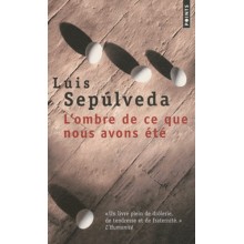 L'OMBRE DE CE QUE NOUS AVONS ETE - SEPULVEDA