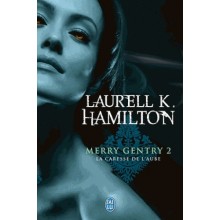 LA CARESSE DE L AUBE:MERRY GENTRY2 (LAURELL K.HAMILTON )