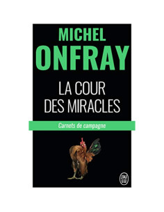 La cour des miracles - Michel Onfray