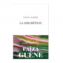 La Discrétion - Faïza GUENE