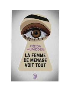 La Femme De Ménage Voit Tout - Freida McFADDEN