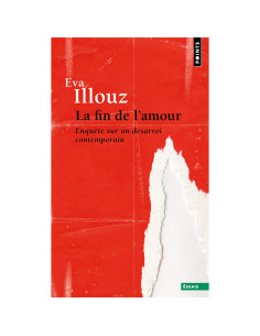 La fin de l'amour : enquête sur un désarroi contemporain - Eva Illouz