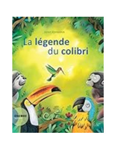 La légende du colibri - Denis Kormann