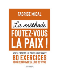 La méthode foutez-vous la paix ! - Fabrice Midal