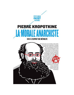 La morale anarchiste - Suivi de : L'esprit de révolte - Pierre Kropotkine