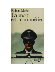 La mort est mon métier - Robert Merle