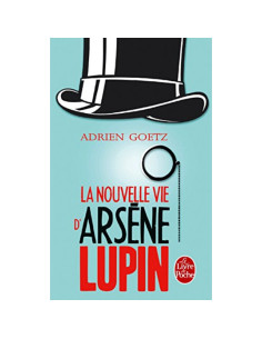 La Nouvelle Vie d'Arsène Lupin - Adrien Goetz
