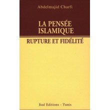 LA PENSEE ISLAMIQUE RUPTURE ET FIDELITE