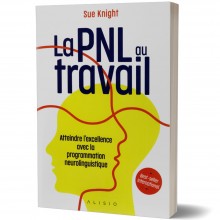 La PNL au Travail - Sue Knight