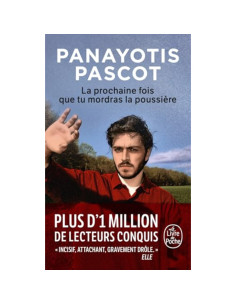 La prochaine fois que tu mordras la poussière - Panayotis Pascot