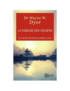 La sagesse des anciens - Wayne W. Dyer