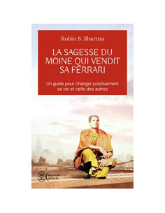 La sagesse du moine qui vendit sa Ferrari - Robin Shilp Sharma
