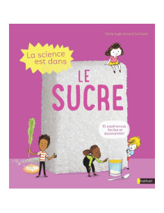 La science est dans le sucre - Jack Guichard, Cécile Jugla