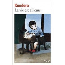 LA VIE EST AILLEURS - KUNDERA