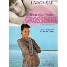LAROUSSE BIEN VIVRE VOTRE GROSSESSE