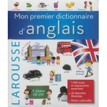 LAROUSSE MON PREMIER DICTIONNAIRE D'ANGLAIS