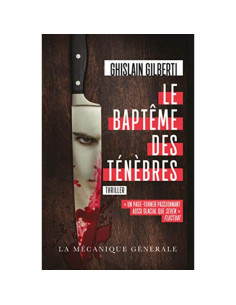 Le baptême des ténèbres - Ghislain Gilberti
