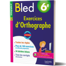 Le Bled - Exercices d'orthographe 6ème 11/12ans - Hachette Education